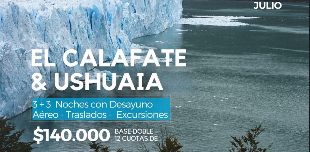 CALAFATE & USHUAIA – VACACIONES de INVIERNO